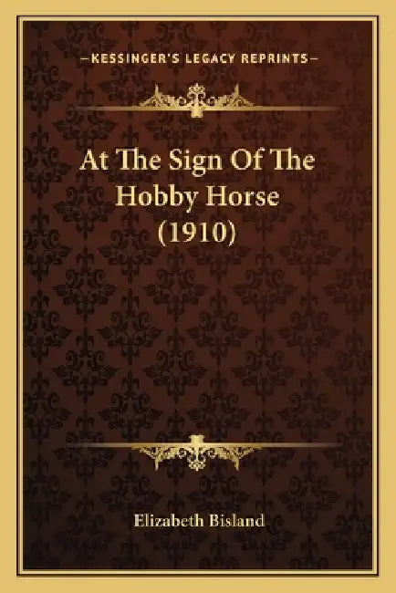 At The Sign Of The Hobby Horse (1910) by Elizabeth Bisland