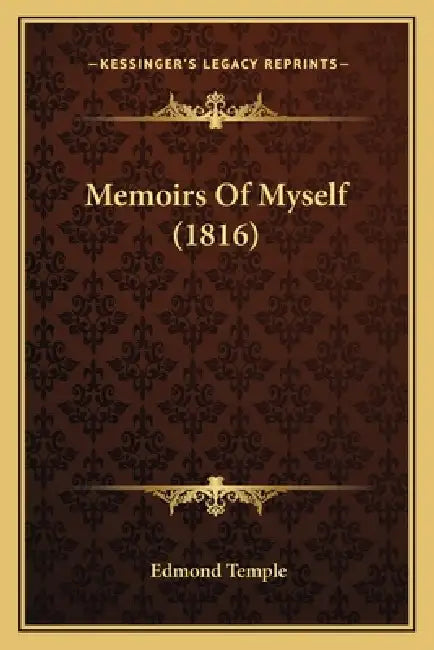 Memoirs Of Myself (1816) by Edmond Temple