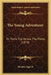 The Young Adventurer: Or Tom's Trip Across The Plains (1878) by Jr. Alger Horatio