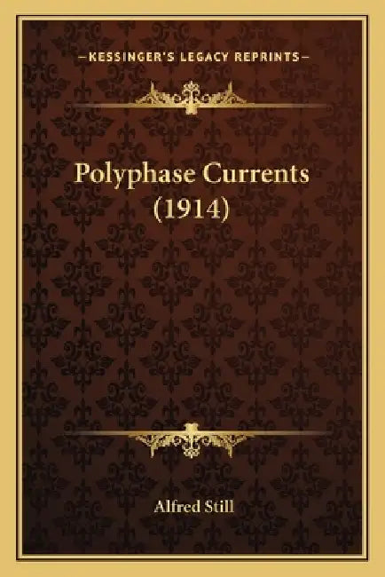 Polyphase Currents (1914) by Alfred Still
