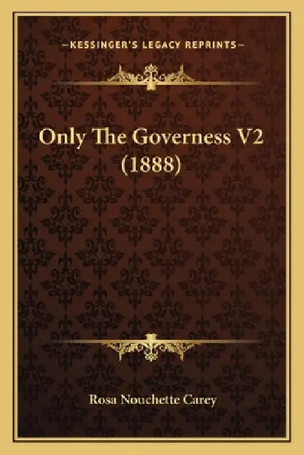Only The Governess V2 (1888) by Rosa Nouchette Carey