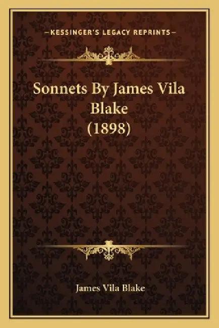 Sonnets By James Vila Blake (1898) by James Vila Blake