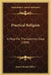 Practical Religion: A Help For The Common Days (1888) by James Russell Miller