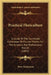 Practical Floriculture: A Guide To The Successful Cultivation Of Florists' Plants For The Amateur And Professional Florist (1892) by Peter Henderson