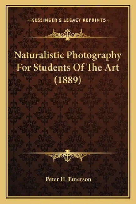 Naturalistic Photography For Students Of The Art (1889) by Peter H. Emerson