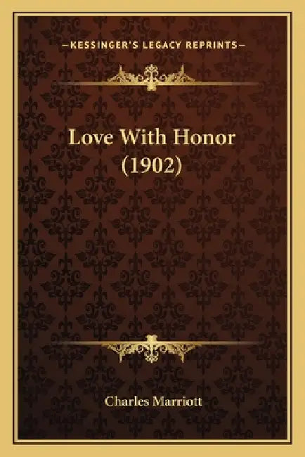 Love With Honor (1902) by Charles Marriott
