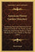 American Flower Garden Directory: Containing Practical Directions For The Culture Of Plants In The Flower Garden, Hothouse, Greenhouse, Rooms, Or Parl by Robert Buist
