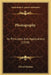 Photography: Its Principles And Applications (1920) by Alfred Watkins