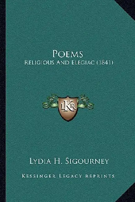 Poems: Religious And Elegiac (1841) by Lydia H. Sigourney