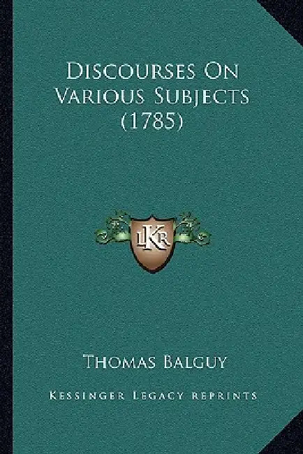 Discourses On Various Subjects (1785) by Thomas Balguy