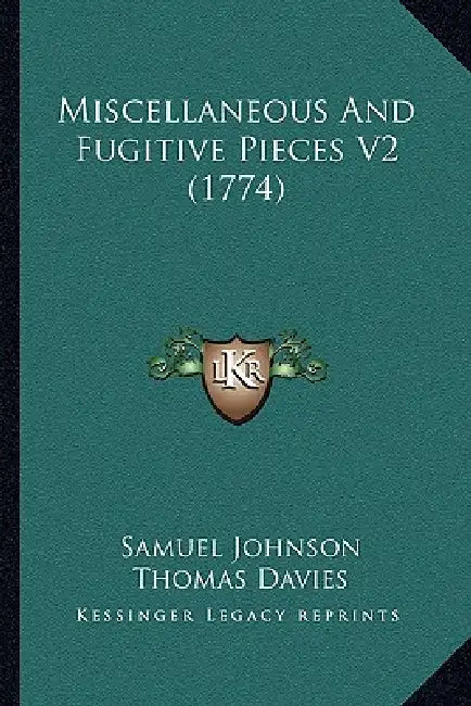 Miscellaneous And Fugitive Pieces V2 (1774) by Samuel Johnson, Thomas Davies