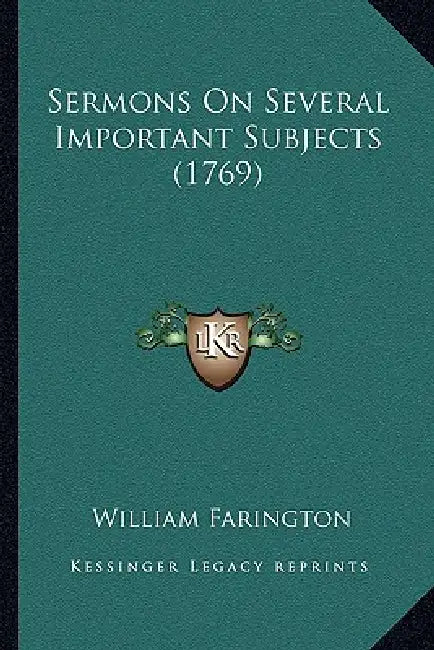 Sermons On Several Important Subjects (1769) by William Farington