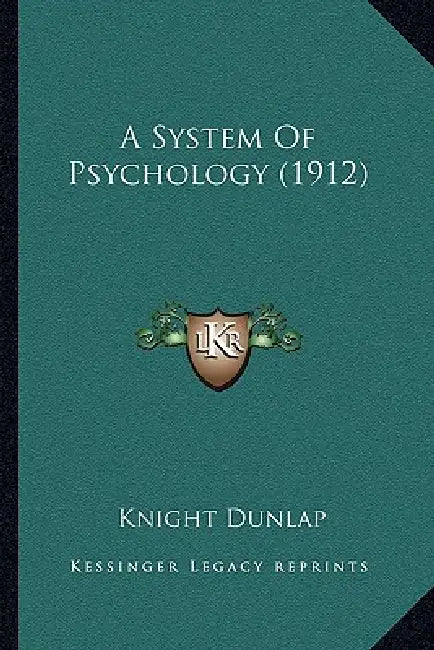 A System Of Psychology (1912) by Knight Dunlap