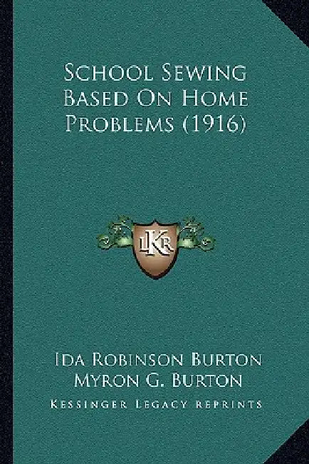 School Sewing Based On Home Problems (1916) by Ida Robinson Burton, Myron G. Burton