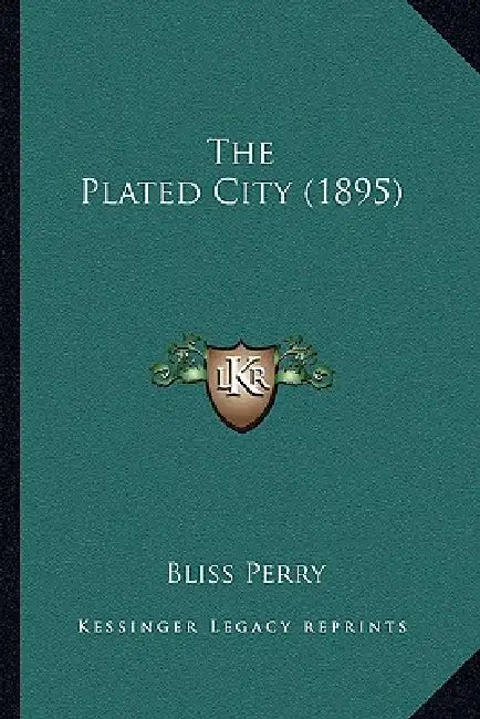 The Plated City (1895) by Bliss Perry