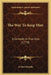 The Way To Keep Him: A Comedy In Five Acts (1770) by Arthur Murphy