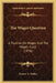 The Wages Question: A Treatise On Wages And The Wages Class (1876) by Francis a. Walker