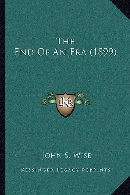 The End Of An Era (1899) by John S. Wise