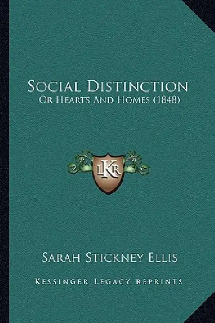 Social Distinction: Or Hearts And Homes (1848) by Sarah Stickney Ellis