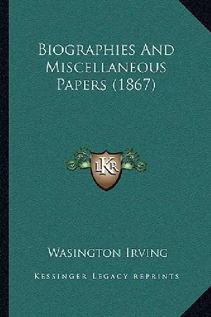 Biographies And Miscellaneous Papers (1867) by Wasington Irving