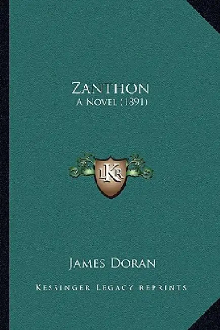 Zanthon: A Novel (1891) by James Doran