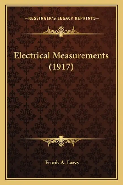 Electrical Measurements (1917) by Frank A. Laws