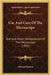 Use And Care Of The Microscope: Extracts From Manipulation Of The Microscope (1902) by Edward Bausch
