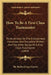 How to Be a First Class Trainmaster: Three Articles on the Employment, Instruction and Discipline of Men and the Other Duties of a First Class Trainma by The Railroad Age Gazette