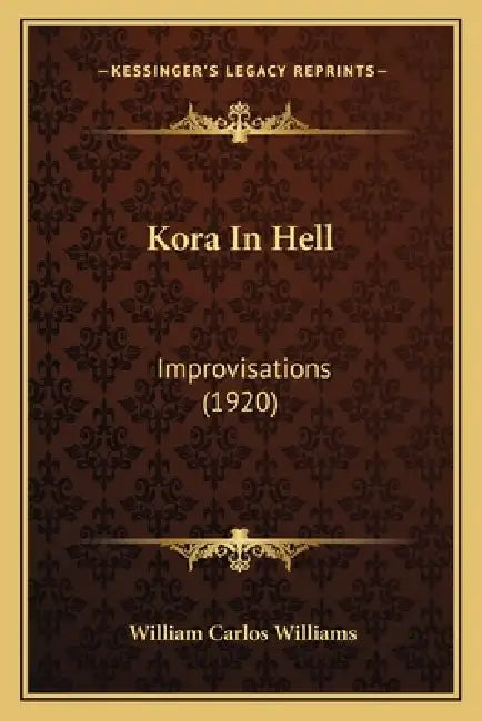 Kora In Hell: Improvisations (1920) by William Carlos Williams
