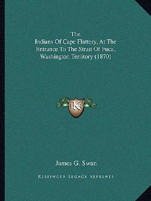 The Indians Of Cape Flattery, At The Entrance To The Strait Of Fuca, Washington Territory (1870) by James G. Swan