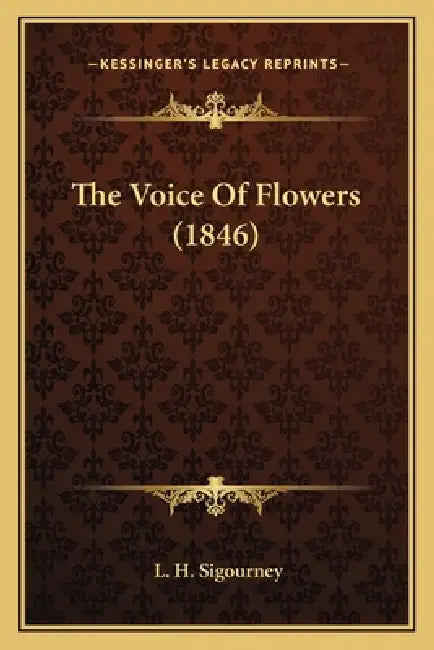 The Voice Of Flowers (1846) by L. H. Sigourney