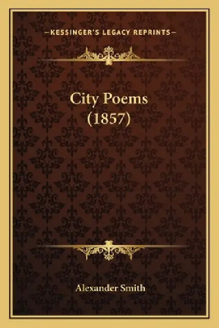City Poems (1857) by Alexander Captain Smith