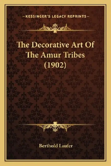 The Decorative Art Of The Amur Tribes (1902) by Berthold Laufer