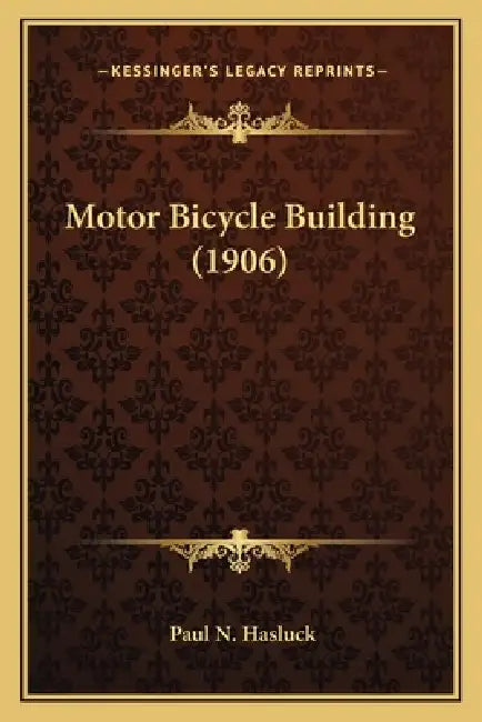 Motor Bicycle Building (1906) by Paul N. Hasluck
