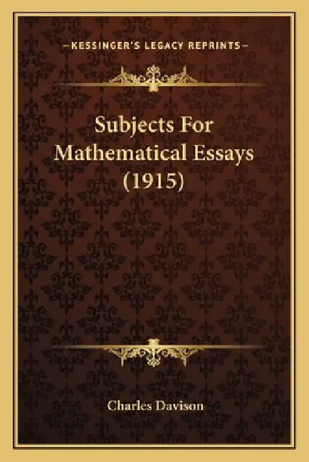 Subjects For Mathematical Essays (1915) by Charles Davison
