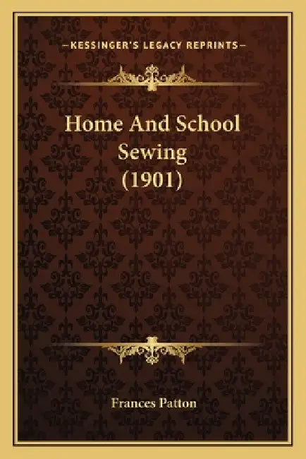 Home And School Sewing (1901) by Frances Patton