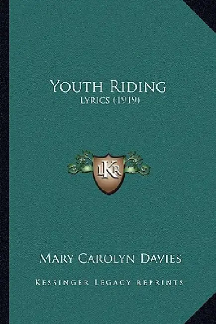 Youth Riding: Lyrics (1919) by Mary Carolyn Davies