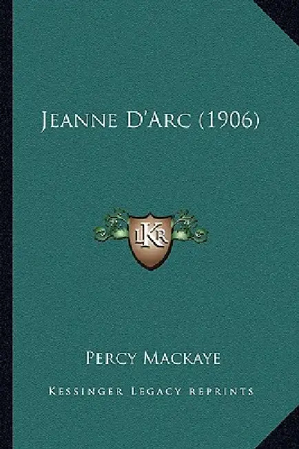 Jeanne D'Arc (1906) by Percy Mackaye