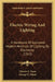 Electric Wiring And Lighting: A Handbook Of Approved Modern Methods Of Lighting By Electricity (1913) by Charles E. Knox, George E. Shaad