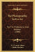 The Photographic Instructor the Photographic Instructor: For the Professional and Amateur (1888) for the Professional and Amateur (1888) by W. I. Lincoln Adams