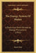 The Energy System Of Matter: A Deduction From Terrestrial Energy Phenomena (1912) by James Weir