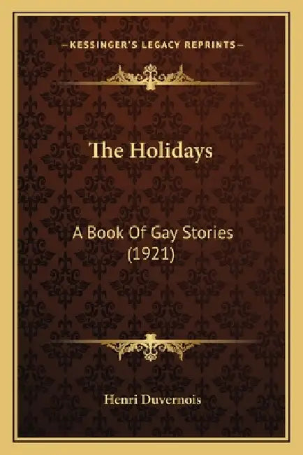 The Holidays: A Book Of Gay Stories (1921) by Henri Duvernois