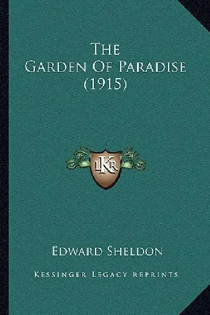 The Garden Of Paradise (1915) by Edward Sheldon