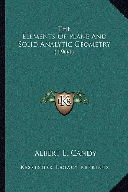The Elements Of Plane And Solid Analytic Geometry (1904) by Albert L. Candy