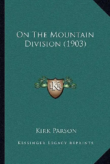 On The Mountain Division (1903) by Kirk Parson
