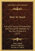 How To Teach: A Graded Course Of Instruction And Manual Of Methods For The Use Of Teachers (1877) by Henry Kiddle, Thomas F. Harrison, Norman A. Calkins