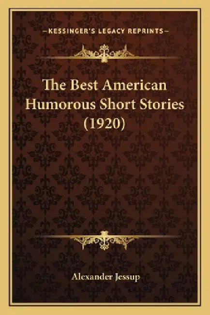 The Best American Humorous Short Stories (1920) by Alexander Jessup