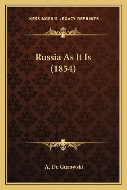 Russia As It Is (1854) by A. De Gurowski