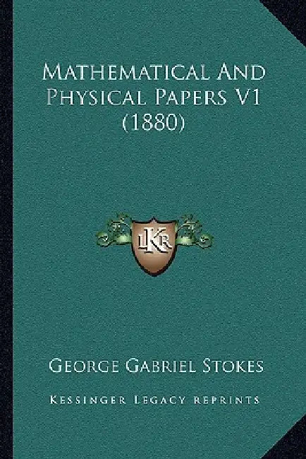 Mathematical And Physical Papers V1 (1880) by George Gabriel Stokes
