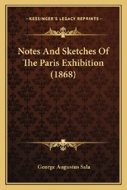 Notes and Sketches of the Paris Exhibition (1868) by George Augustus Sala